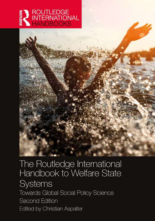 Book cover of The Routledge International Handbook to Welfare State Systems: Towards Global Social Policy Science (Routledge International Handbooks)