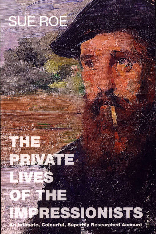 Book cover of The Private Lives Of The Impressionists