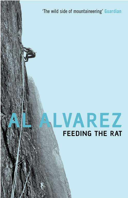 Book cover of Feeding The Rat: A Climber's Life on the Edge