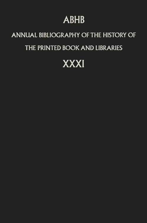 Book cover of Annual Bibliography of the History of the Printed Book and Libraries: Volume 31 (2006) (Annual Bibliography of the History of the Printed Book and Libraries #31)
