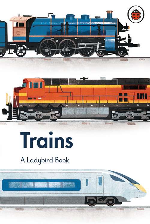 Book cover of A Ladybird Book: Trains (A Ladybird Book)