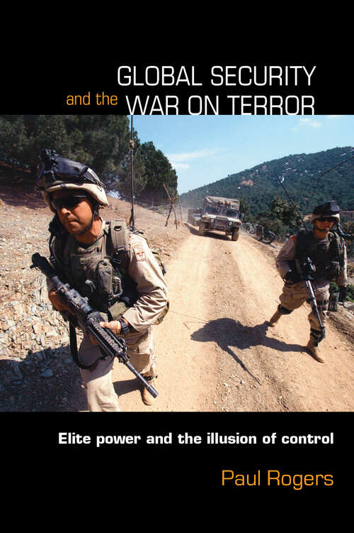 Book cover of Global Security and the War on Terror: Elite Power and the Illusion of Control (Contemporary Security Studies)