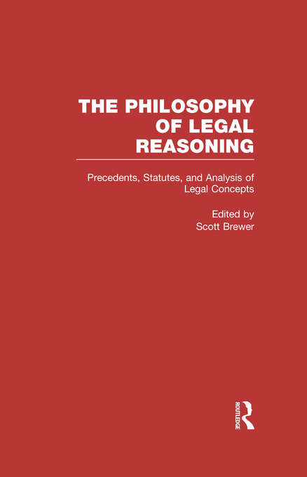 Book cover of Precedents, Statutes, and Analysis of Legal Concepts: Interpretation (Philosophy of Legal Reasoning: A Collection of Essays by Philosophers and Legal Scholars)