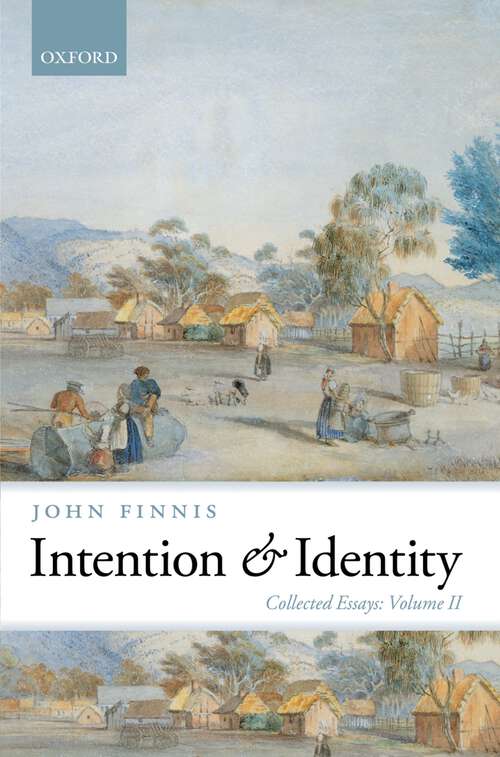 Book cover of Intention And Identity: Collected Essays Volume Ii (Collected Essays of John Finnis)
