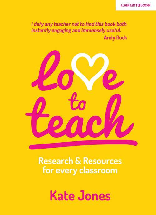 Book cover of Love to Teach: Research and Resources for Every Classroom