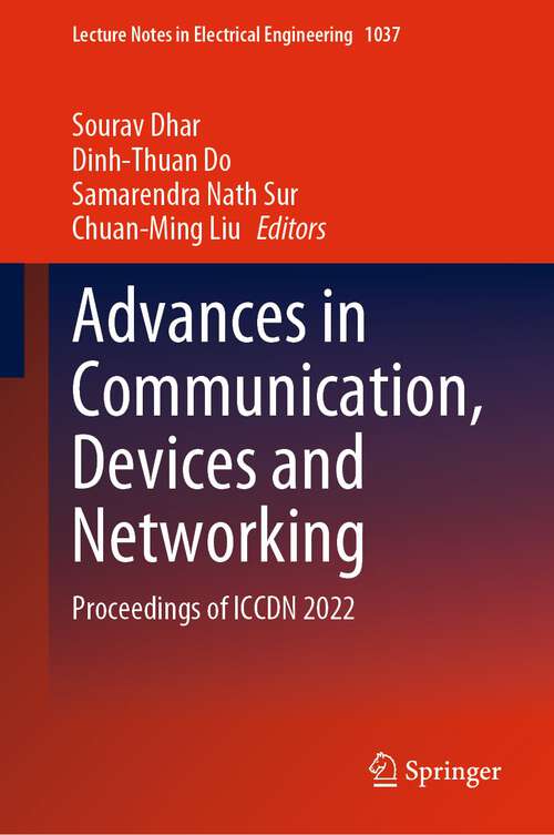 Book cover of Advances in Communication, Devices and Networking: Proceedings of ICCDN 2022 (1st ed. 2023) (Lecture Notes in Electrical Engineering #1037)