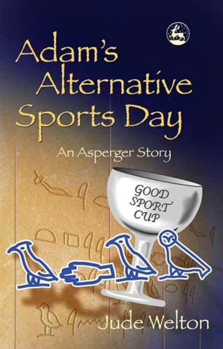 Book cover of Adam's Alternative Sports Day: An Asperger Story (PDF)