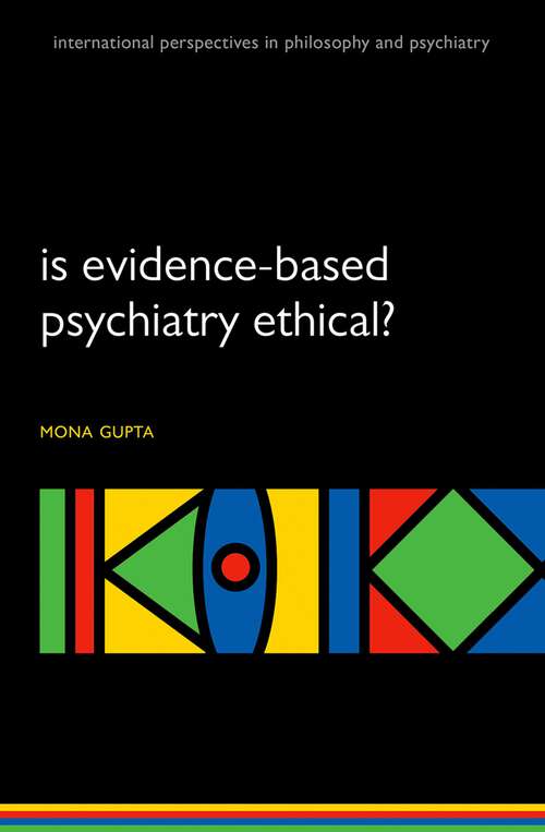 Book cover of Is Evidence-based Psychiatry Ethical? (International Perspectives In Philosophy And Psychiatry Ser.)