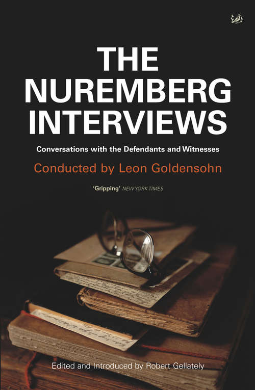 Book cover of The Nuremberg Interviews: Conversations with the Defendants and Witnesses