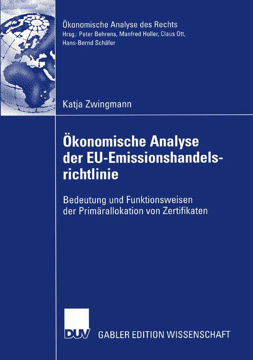 Book cover of Ökonomische Analyse der EU-Emissionshandelsrichtlinie: Bedeutung und Funktionsweisen der Primärallokation von Zertifikaten (2007) (Ökonomische Analyse des Rechts)
