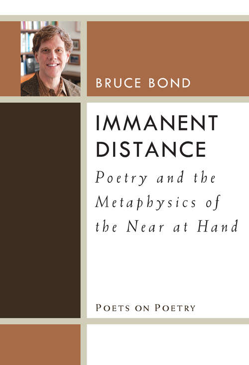 Book cover of Immanent Distance: Poetry and the Metaphysics of the Near at Hand (Poets On Poetry)