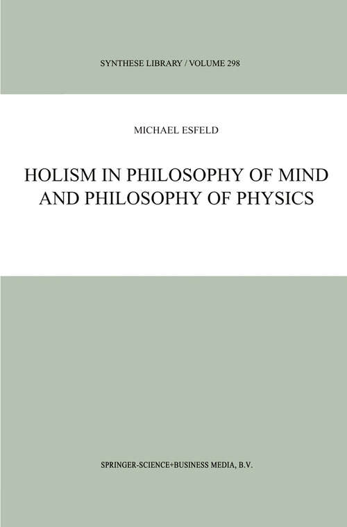 Book cover of Holism in Philosophy of Mind and Philosophy of Physics (2001) (Synthese Library #298)