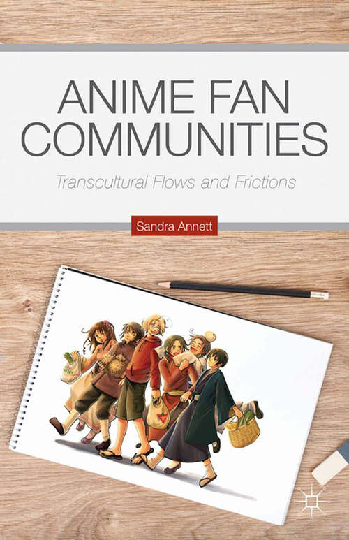 Book cover of Anime Fan Communities: Transcultural Flows and Frictions (2014)