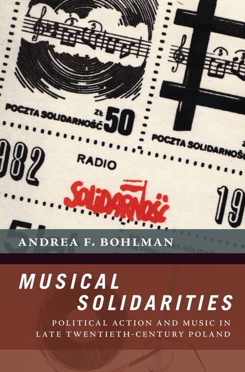 Book cover of MUSICAL SOLIDARITIES NCHM C: Political Action and Music in Late Twentieth-Century Poland (The New Cultural History of Music Series)