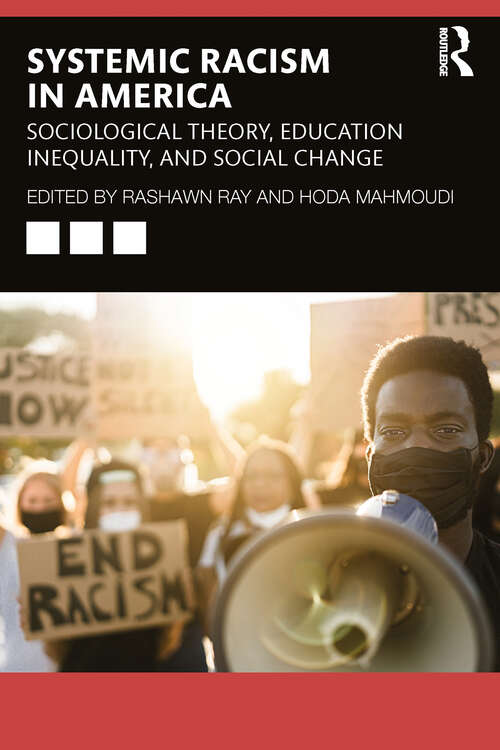 Book cover of Systemic Racism in America: Sociological Theory, Education Inequality, and Social Change