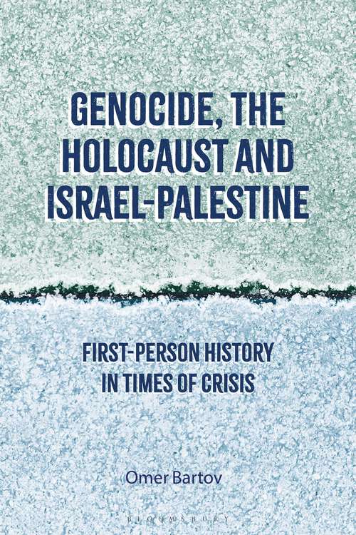 Book cover of Genocide, the Holocaust and Israel-Palestine: First-Person History in Times of Crisis