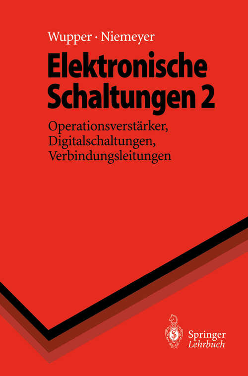 Book cover of Elektronische Schaltungen 2: Operationsverstärker, Digitalschaltungen, Verbindungsleitungen (1996) (Springer-Lehrbuch)