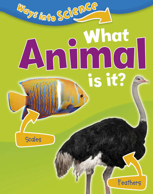 Book cover of What Animal Is It? (Ways Into Science #2)