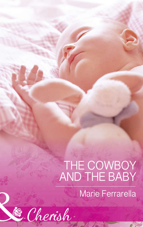 Book cover of The Cowboy And The Baby: The Agent's Secret Baby / The Cowboy's Secret Twins / The Soldier's Secret Daughter (ePub edition) (Forever, Texas #15)