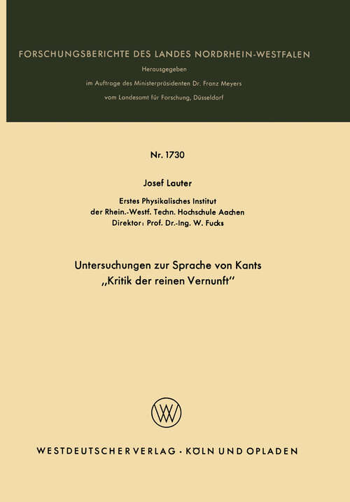 Book cover of Untersuchungen zur Sprache von Kants „Kritik der reinen Vernunft“ (1966) (Forschungsberichte des Landes Nordrhein-Westfalen #1730)