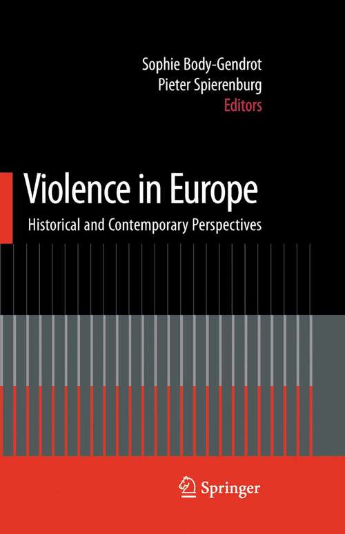 Book cover of Violence in Europe: Historical and Contemporary Perspectives (2009) (Lecture Notes In Economics And Mathematical Systems: Vol. 172)