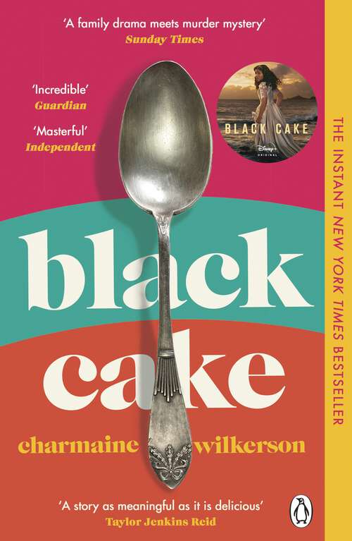 Book cover of Black Cake: THE TOP 10 NEW YORK TIMES BESTSELLER AND NEW DISNEY+ SERIES