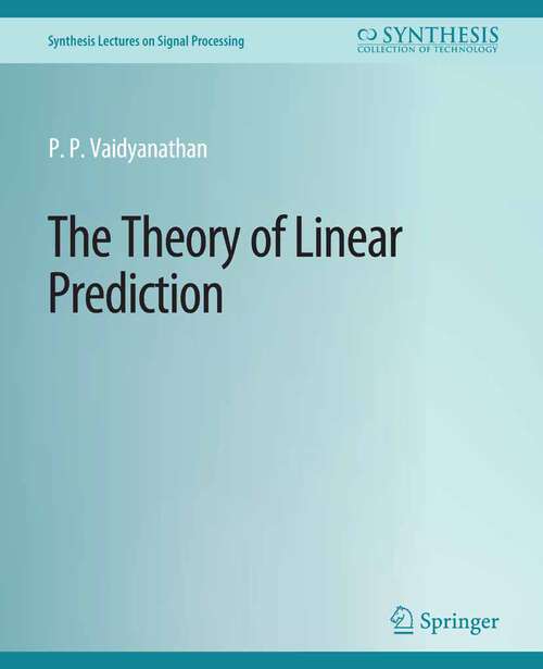 Book cover of The Theory of Linear Prediction (Synthesis Lectures on Signal Processing)