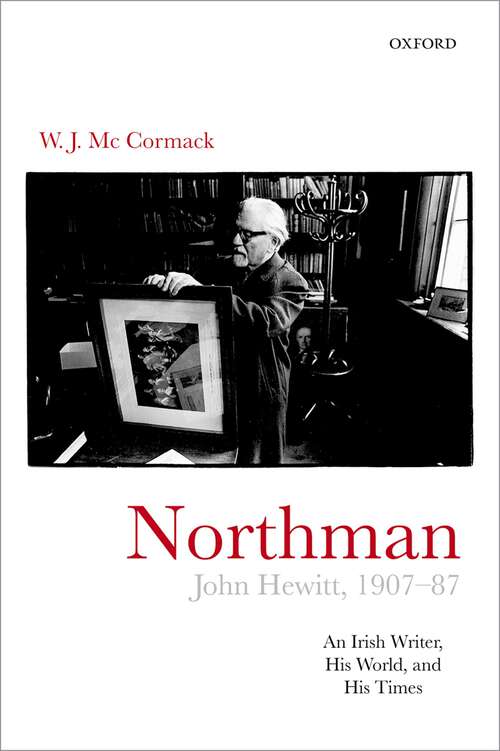 Book cover of Northman (1907-87): An Irish writer, his world, and his times