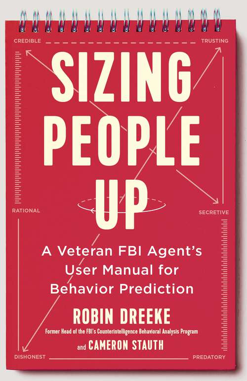 Book cover of Sizing People Up: A Veteran FBI Agent's User Manual for Behavior Prediction