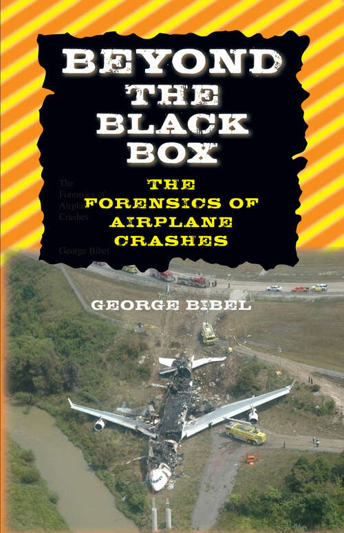 Book cover of Beyond the Black Box: The Forensics of Airplane Crashes