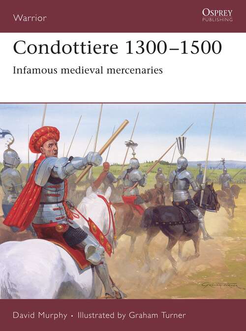 Book cover of Condottiere 1300–1500: Infamous medieval mercenaries (Warrior)
