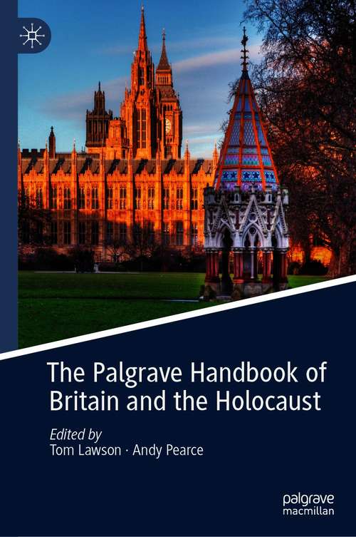 Book cover of The Palgrave Handbook of Britain and the Holocaust (1st ed. 2020)