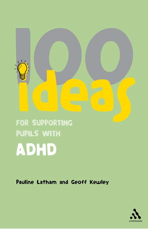 Book cover of 100 Ideas for Supporting Pupils with ADHD (Continuum One Hundreds)