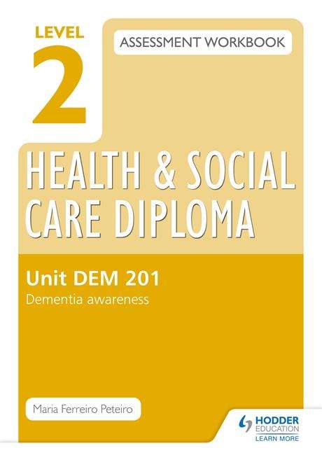 Book cover of Level 2 Health & Social Care Diploma DEM 201 Assessment Workbook: Dementia Awareness (PDF)