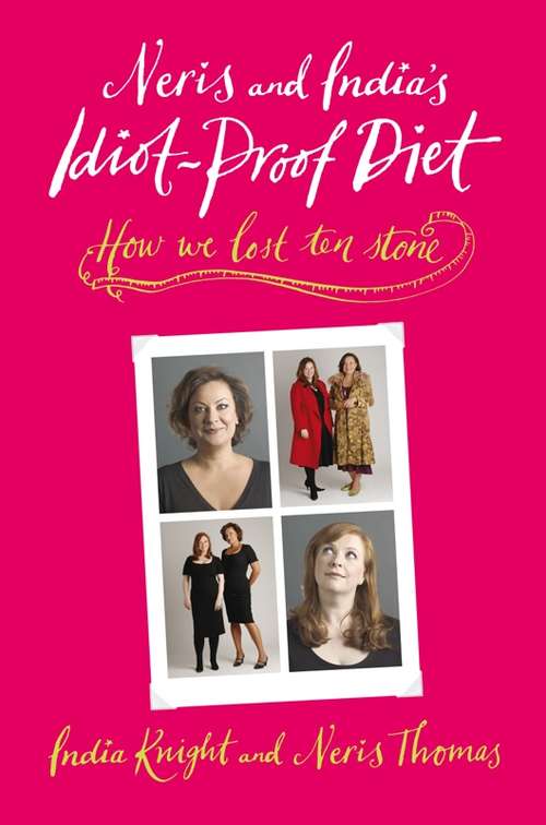 Book cover of Neris and India's Idiot-Proof Diet: A Weight-loss Plan For Real Women