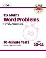 Book cover of New 11+ GL 10-Minute Tests: Maths Word Problems - Ages 10-11 (with Online Edition) (PDF)