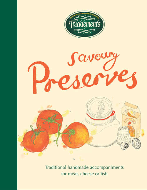 Book cover of Tracklements Savoury Preserves: Traditional, Handmade Accompaniments For Meat, Cheese Or Fish (ePub edition)