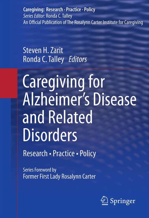 Book cover of Caregiving for Alzheimer’s Disease and Related Disorders: Research • Practice • Policy (2013) (Caregiving: Research • Practice • Policy)