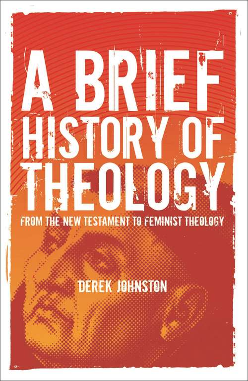 Book cover of A Brief History of Theology: From the New Testament to Feminist Theology