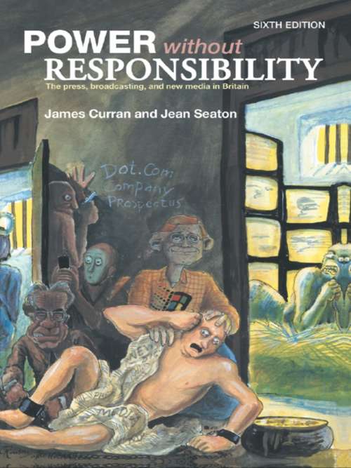 Book cover of Power Without Responsibility: The Press and Broadcasting in Britain