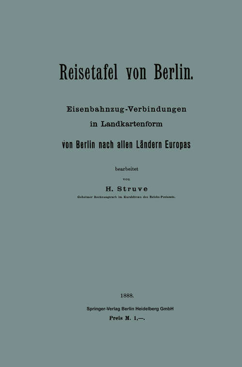 Book cover of Reisetafel von Berlin. Eisenbahnzug-Verbindungen in Landkartenform von Berlin nach allen Ländern Europas (1888)