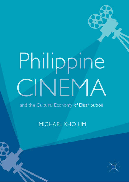 Book cover of Philippine Cinema and the Cultural Economy of Distribution (1st ed. 2019)