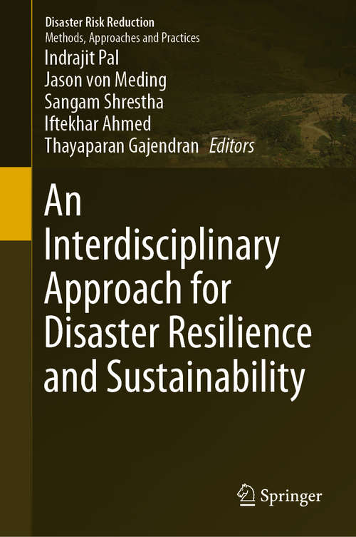 Book cover of An Interdisciplinary Approach for Disaster Resilience and Sustainability (1st ed. 2020) (Disaster Risk Reduction)