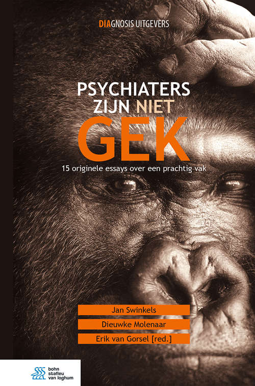 Book cover of Psychiaters zijn niet gek: 15 originele essays over een prachtig vak (1st ed. 2018)