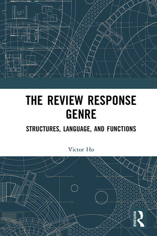 Book cover of The Review Response Genre: Structures, Language, and Functions