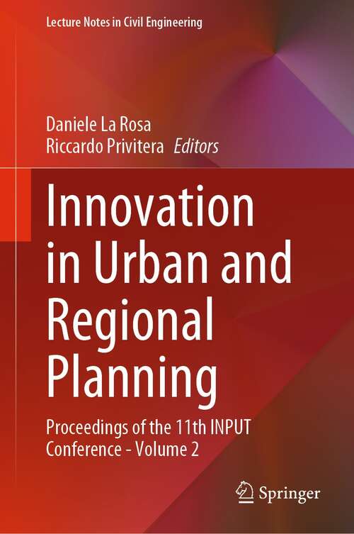 Book cover of Innovation in Urban and Regional Planning: Proceedings of the 11th INPUT Conference - Volume 2 (1st ed. 2022) (Lecture Notes in Civil Engineering #242)