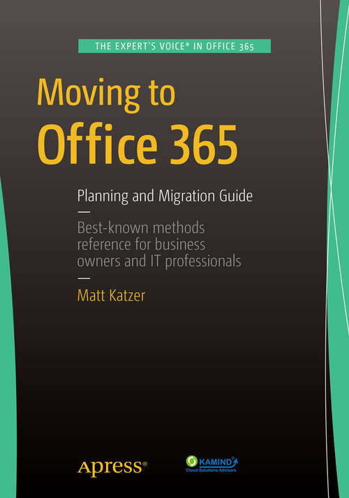 Book cover of Moving to Office 365: Planning and Migration Guide (1st ed.)
