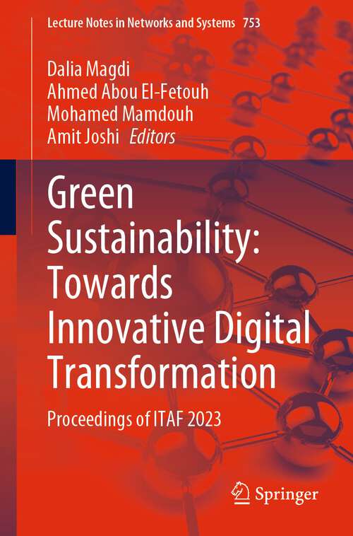 Book cover of Green Sustainability: Proceedings of ITAF 2023 (1st ed. 2023) (Lecture Notes in Networks and Systems #753)