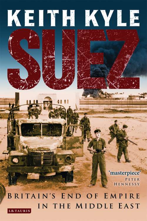 Book cover of Suez: Britain's End of Empire in the Middle East