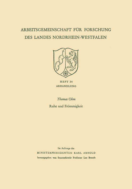 Book cover of Ruhe und Frömmigkeit: Abhandlung (1955) (Arbeitsgemeinschaft für Forschung des Landes Nordrhein-Westfalen #34)